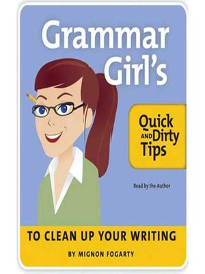 cover image of The Grammar Girl's Quick and Dirty Tips to Clean Up Your Writing